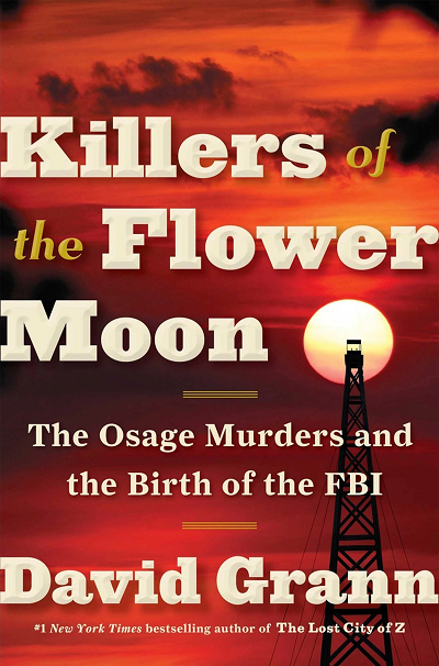 cover of Killers of the Flower Moon: The Osage Murders and the Birth of the FBI by David Grann