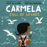 Book cover of Carmela Full of Wishes by Matt De La Pena