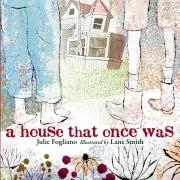 Book cover of A House That Once Was by Julie Fogliano