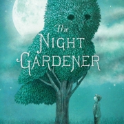 Book cover of The Night Gardener by The Fan Brothers